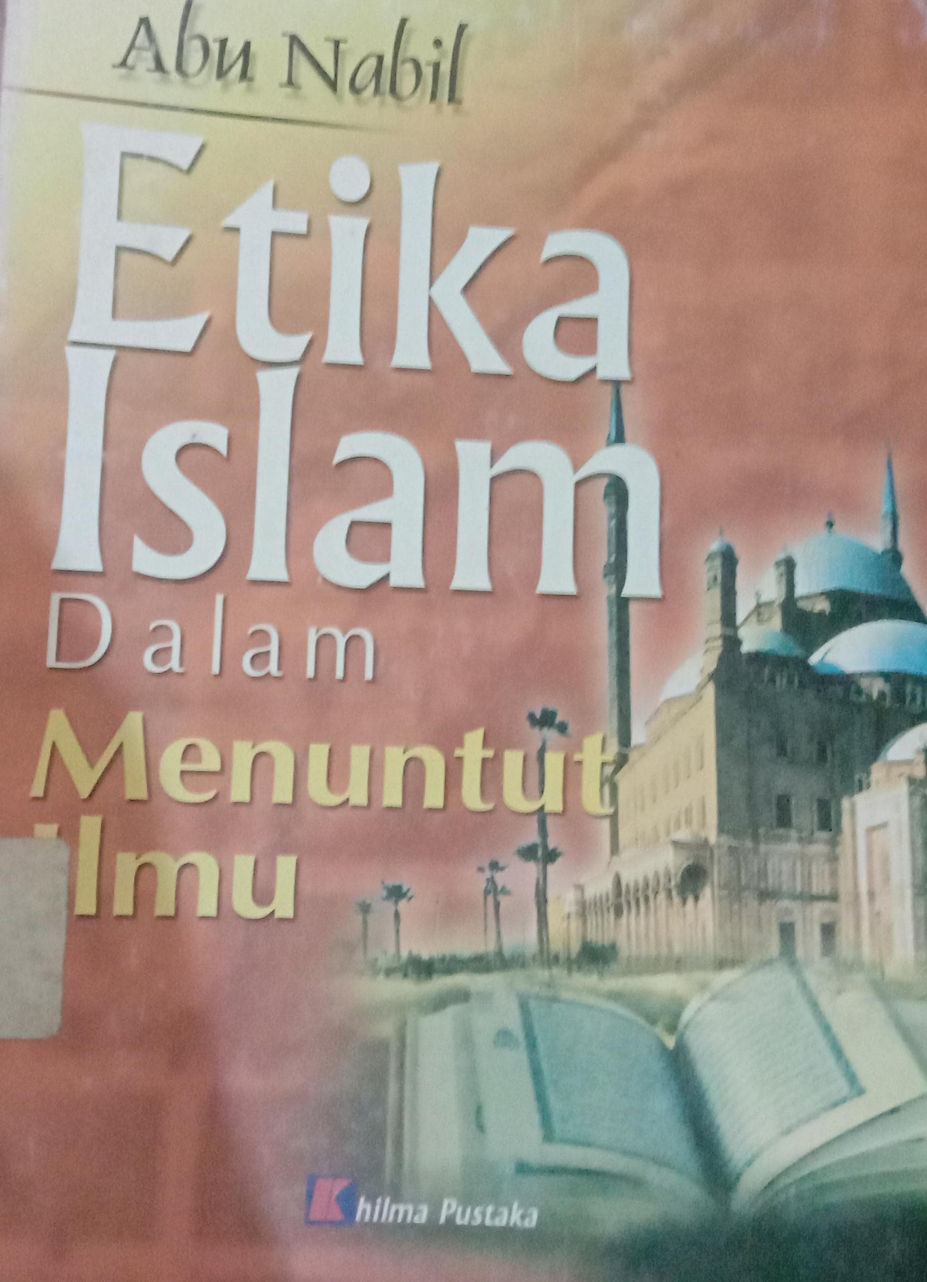 Cover Etika Islam Dalam Menuntut Ilmu / Abu Nabil