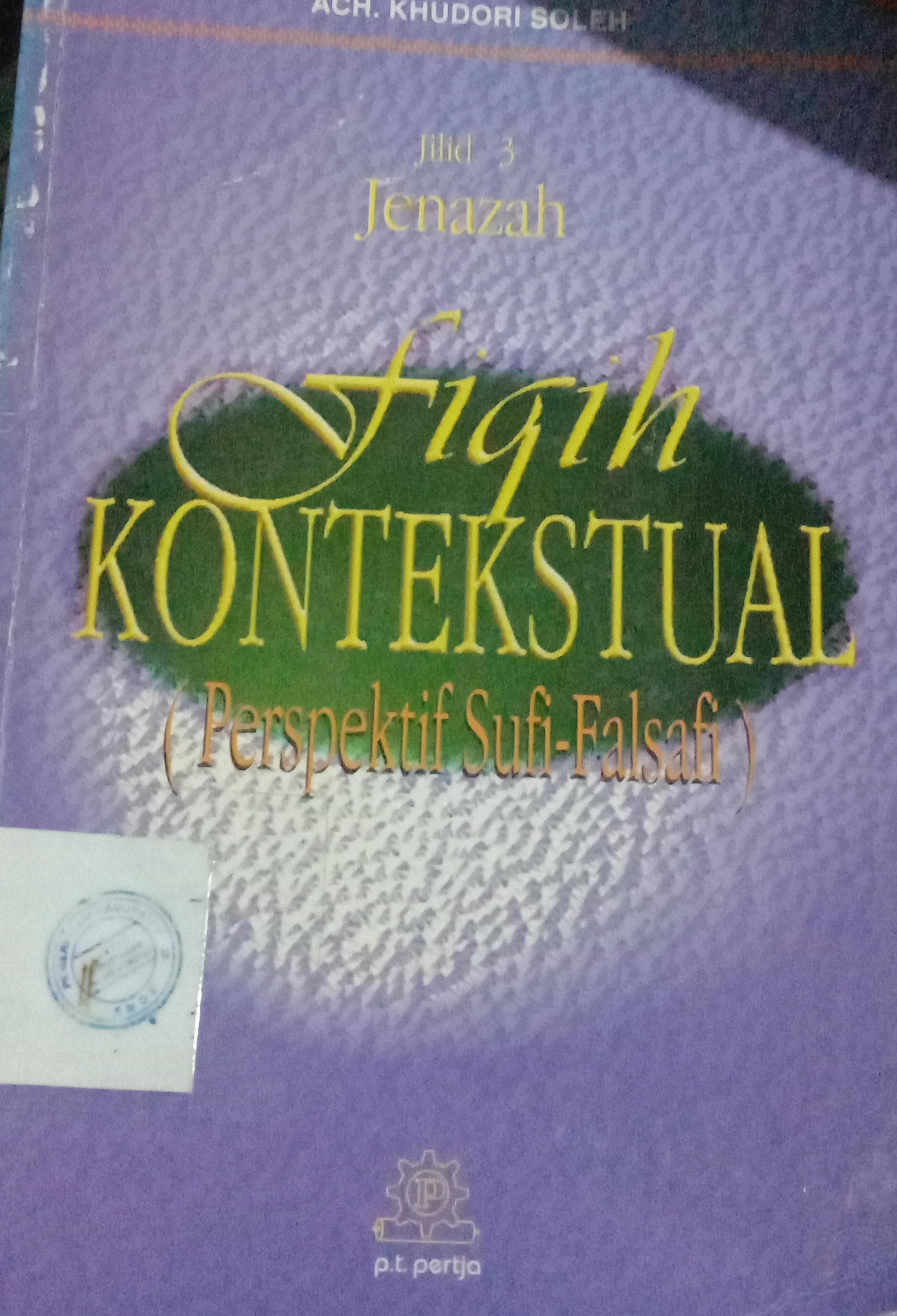 Cover Jilid 3 Jenazah FIqih Kontekstual :  (Perspektif Sufi-Falsafi) / Soleh Khudori