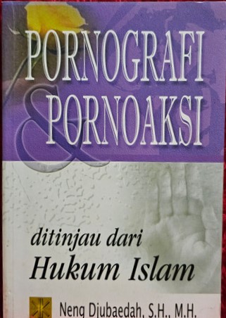 Cover Pornografi Pornoaksi / Djubaedah,Neng