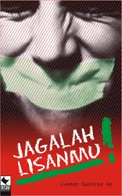 Cover Jagalah Lisanmu / Lukman Santoso