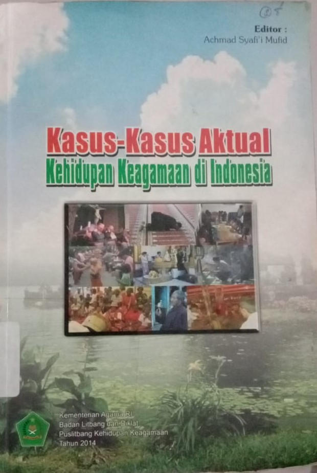 Cover Kasus-Kasus Aktual Kehidupan Keagamaan di Indonesia / Mufid, Achmad Syafi'i