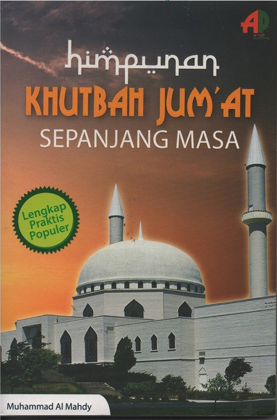 Cover Himpunan Khutbah Jum'at Sepanjang Masa / Muhammad Al Mahdy