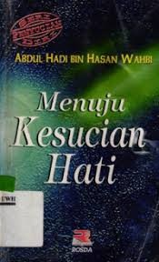 Cover Menuju Kesucian Hati / Abdul Hadi Bin Hasan Wahbi