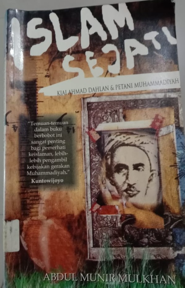 Cover Islam Sejati :  Kiah Ahmad Dablan dan Petani Muhammadiyah / Mulkhan, Abdul Munir