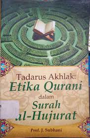 Cover Tadarus Akhlak :  Etika Qurani dalam Surah al-Hujurat / Subhani, J