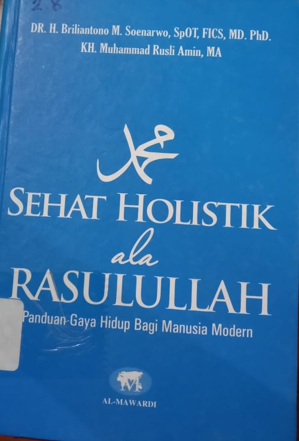 Cover Sehat Holistik ala Rasulullah :  Panduan Gaya Hidup Bagi Manusia Modern / Soenarwo, Briliantono