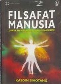 Cover Filasafat Manusia :  Untuk Membangkitkan Humanisme / Sihotang, Kasdin