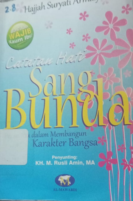 Cover Catatan Hati Sang Bunda :  Peran Ibu dalam Membangun Karakter Bnagsa / Armaiyn, Hajjah Suryati