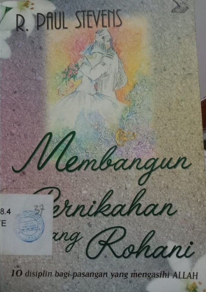 Cover Membangun pernikahan yang Rohani :  10 Disiplin Bagi Pasangan yang Mengasih Allah / Stevens, R. Paul