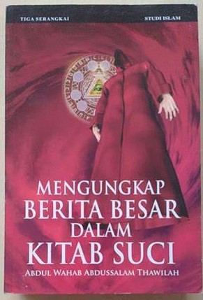 Cover Mengungkap Berita Besar Dalam Kitab Suci / Thawilah,Abdussalam Wahab Abdul