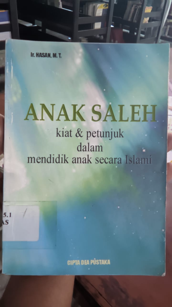 Cover Anak Saleh :  Kiat & Petunjuk Dalam Mendidik Anak Secara Islami / Hasan