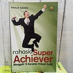 Cover Rahasia Super Achiever :  Menggali 15 Karakter Pribadi / Baker Philip