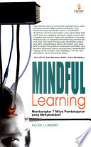 Cover Mindful Learning :  Membongkar 7 Mitos Pembelajaran Yang Menyesatkan / Langer Ellen J