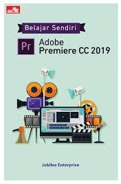 Cover Belajar sendiri Adobe premiere cc 2019 :   / Jubilee Enterprise