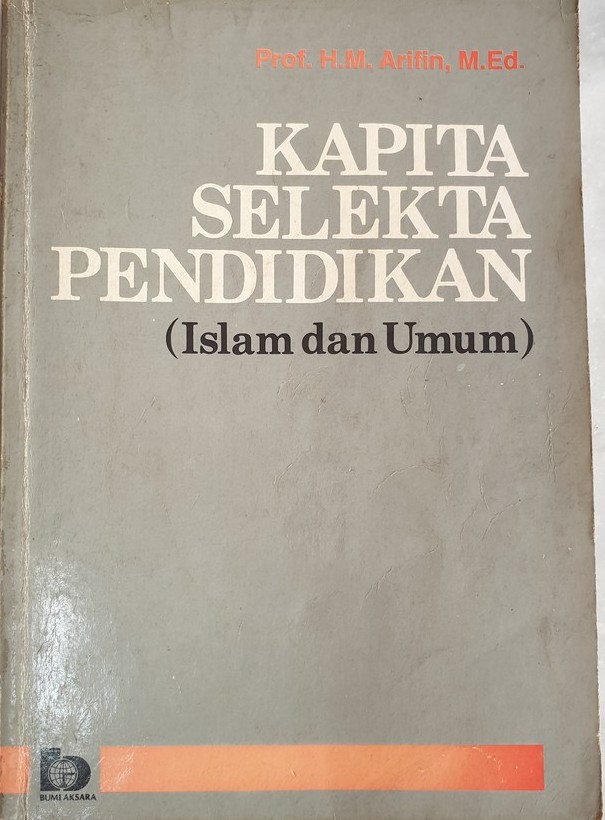 Cover Kapita Selekta Pendidikan :  Islam Dan Umum / Arifin, M.H