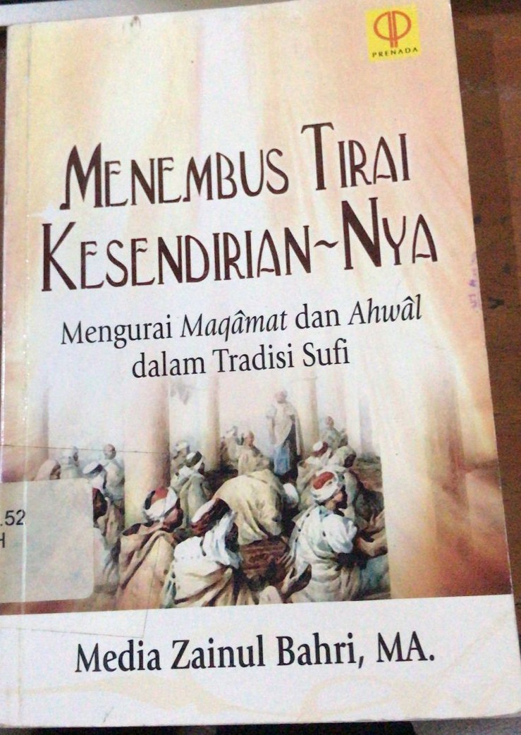 Cover Menembus Tirai Kesendirian-Nya :  Mengurai Maqamat Dam Ahwal Dalam... / Bahri, Zainul Media