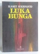 Cover Luka Bunga / Slamet Sukirnanto