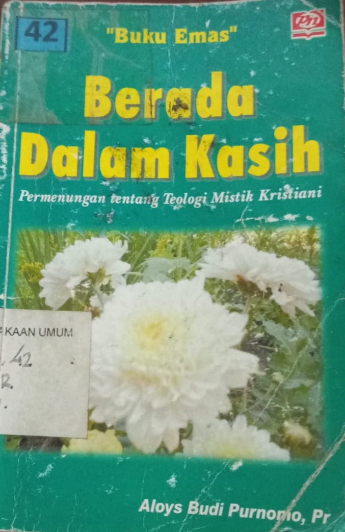 Cover Berada dalam Kasih :  Permenungan Tentang Teologi - Mistik Kristiani / Purnomo, Aloys Budi