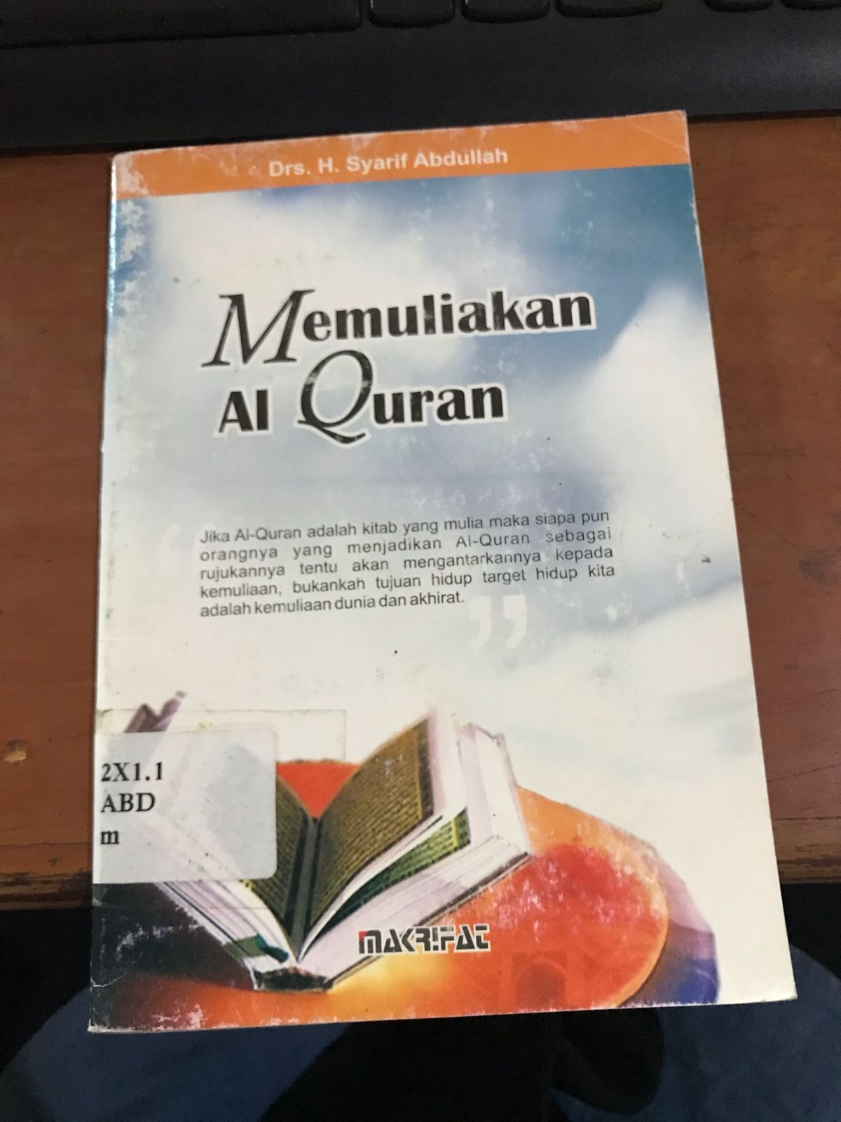 Cover Memuliakan Al Quran :  Jika Al-Quran Adalah Kitab Yang Mulia... / Abdullah, Syarif