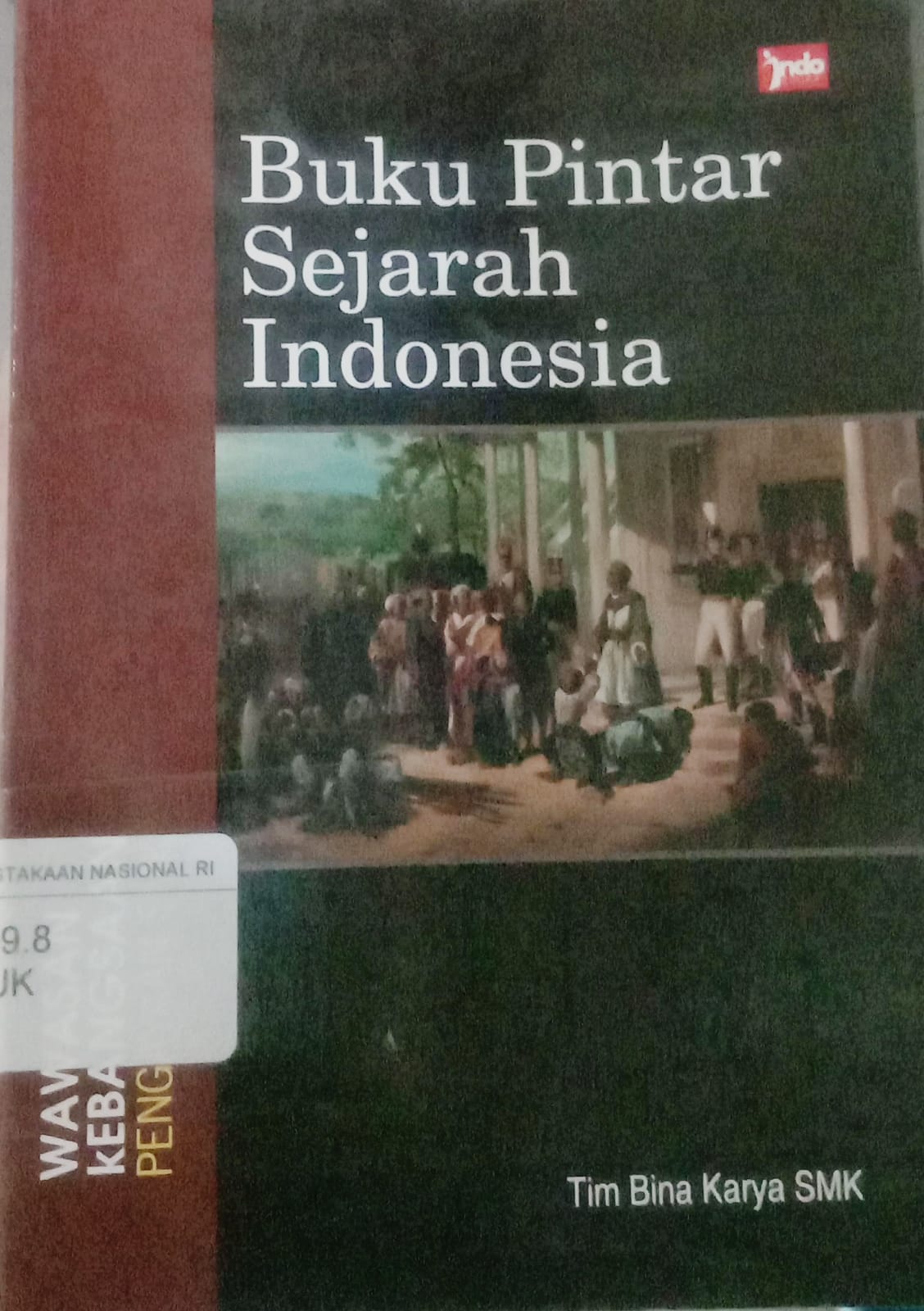 Cover Buku Pintar Sejarah Indonesia / Tim  Bina Karya SMK