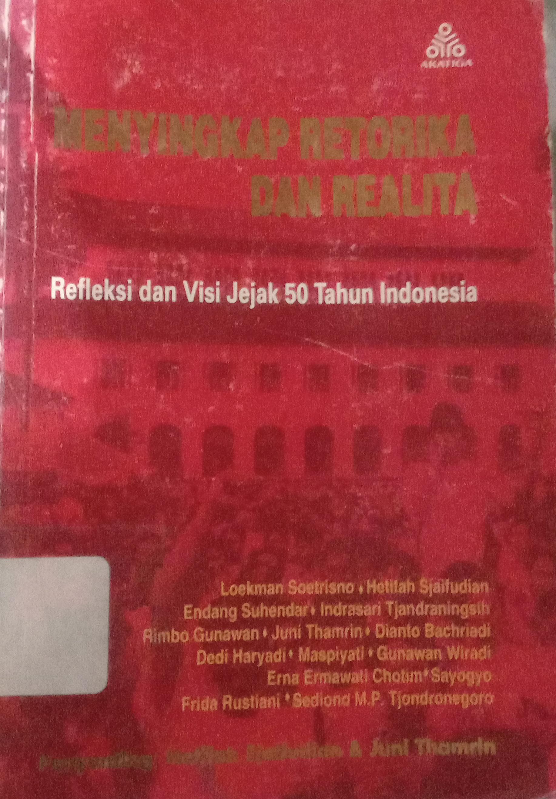 Cover Meyikapi Retorika Dan Realita :  Loekman Soetrisno