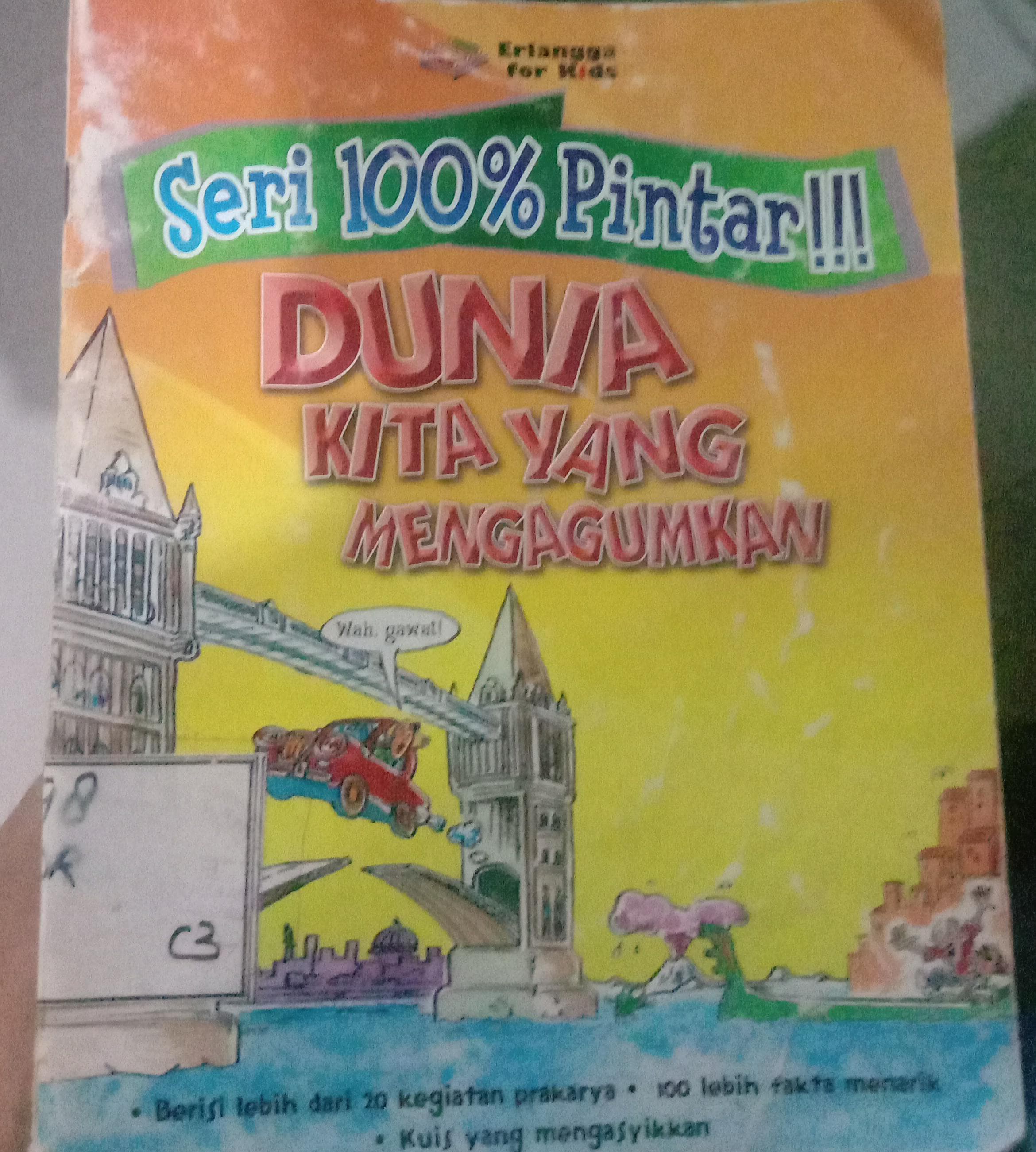 Cover Seri 100% Pintar!!! :  Dunia KIta Yang Mengagumkan / Morris Neil
