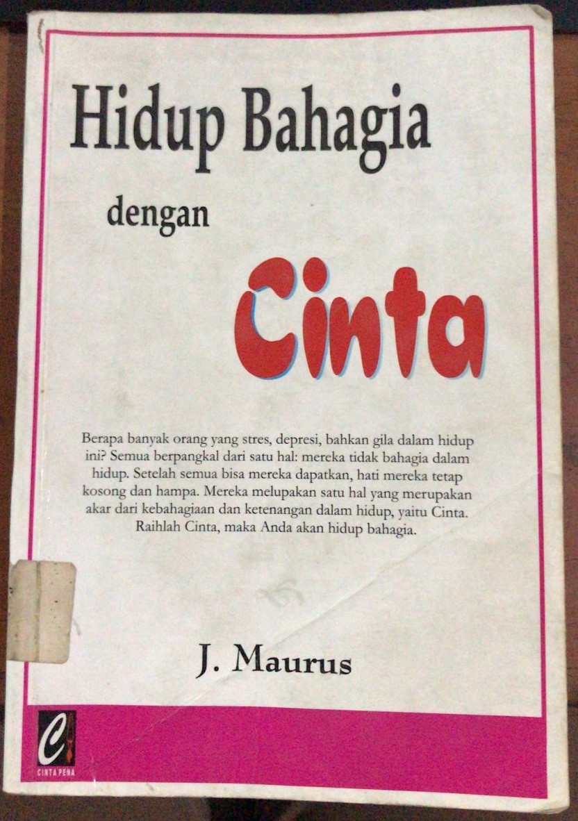 Cover Hidup Bahagia Dengan Cinta :  Berapa Banyak Orang Yang Stres... / Maurus