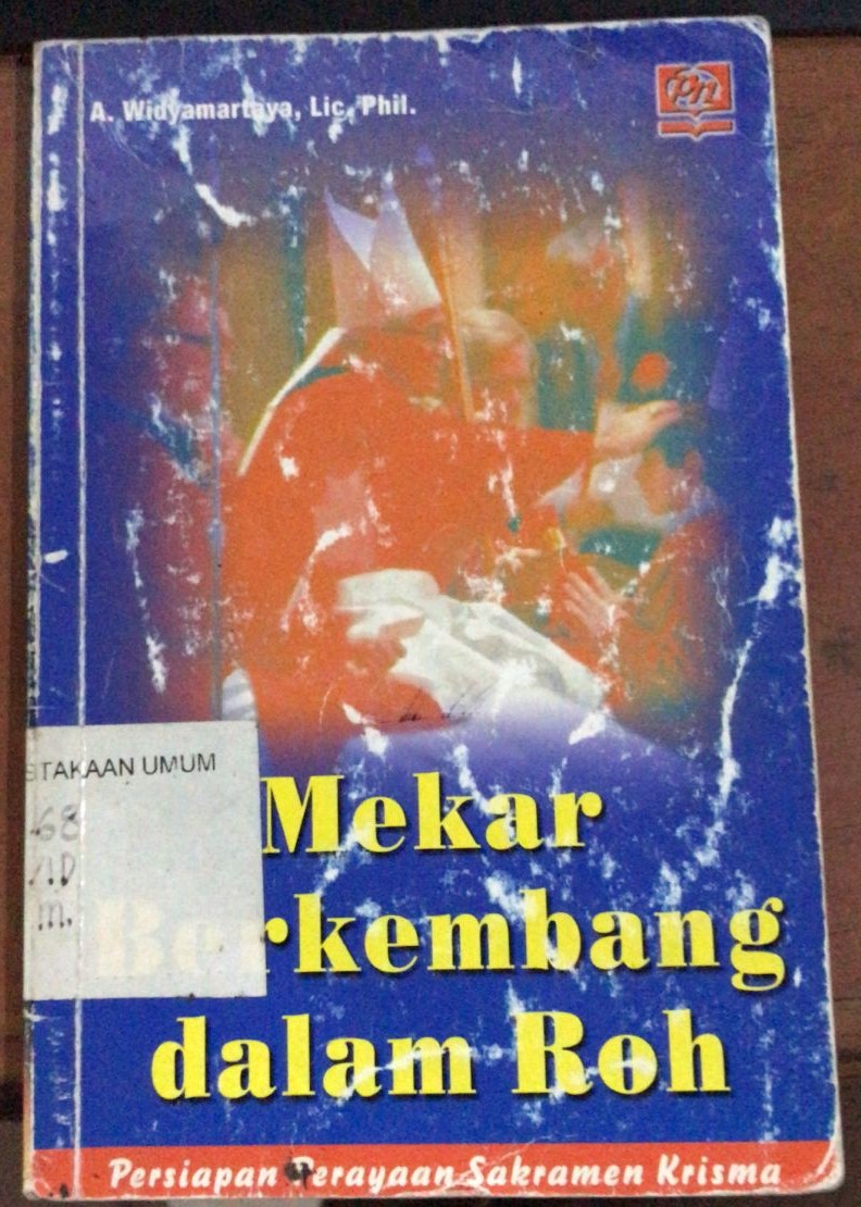 Cover Mekar Berkembang Dalam Roh :  Persiapan Perayaan Sakramen Krisma / Widyamartaya
