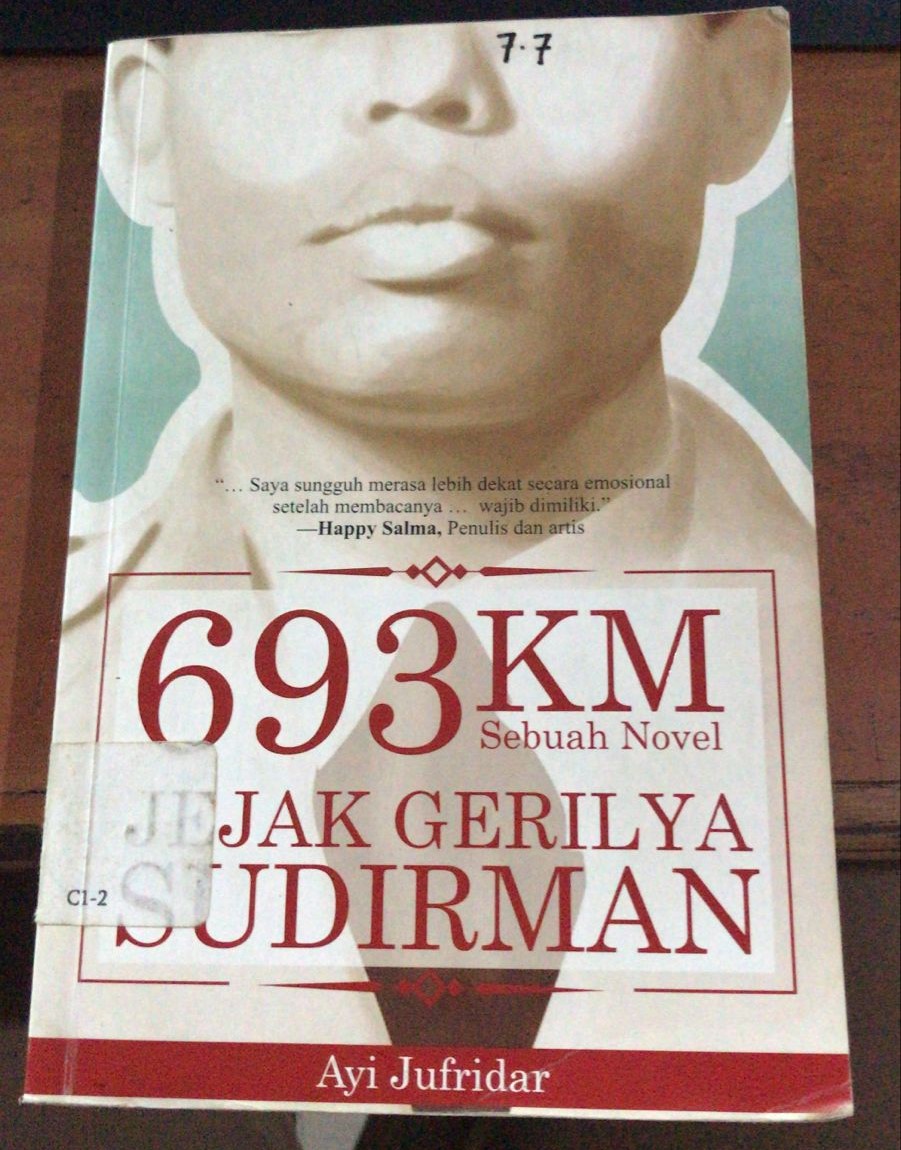 Cover 693 Km :  Jejak Gerilya Sudirman / Jufridar, Ayi