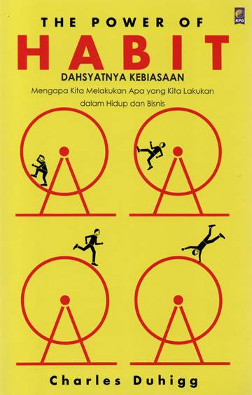 Cover The Power Of Habit :  Dahsyatnya Kebiasaan / Charles Duhigg