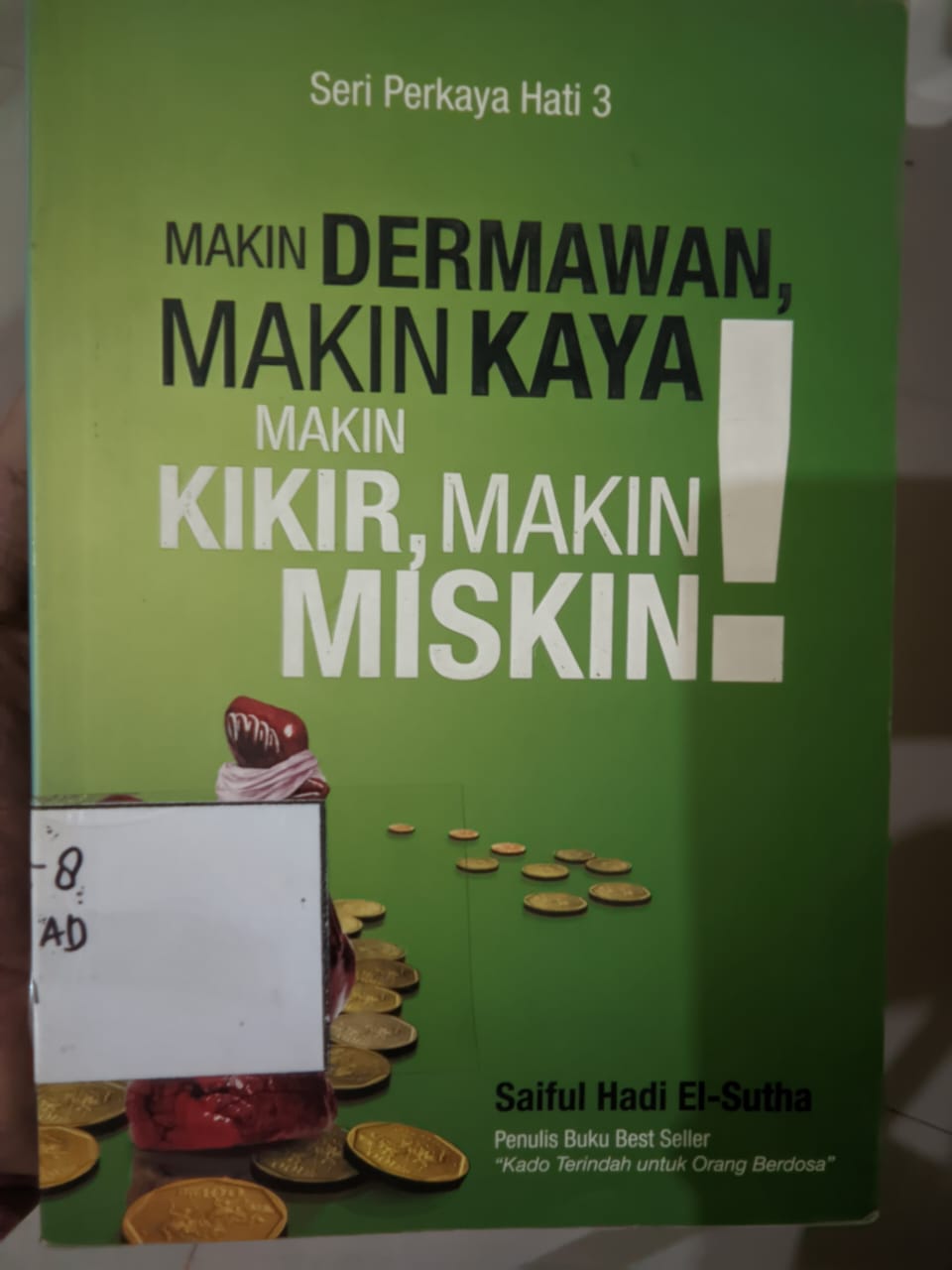 Cover Makin Dermawan Makin Kaya Makin Kikir ,Makin Miskin / Hadi El-Sutha,Saiful