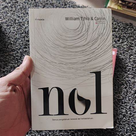 Cover Nol :  : Semua Pengetahuan Berawal Dari Ketidaktahuan / William Tjhia