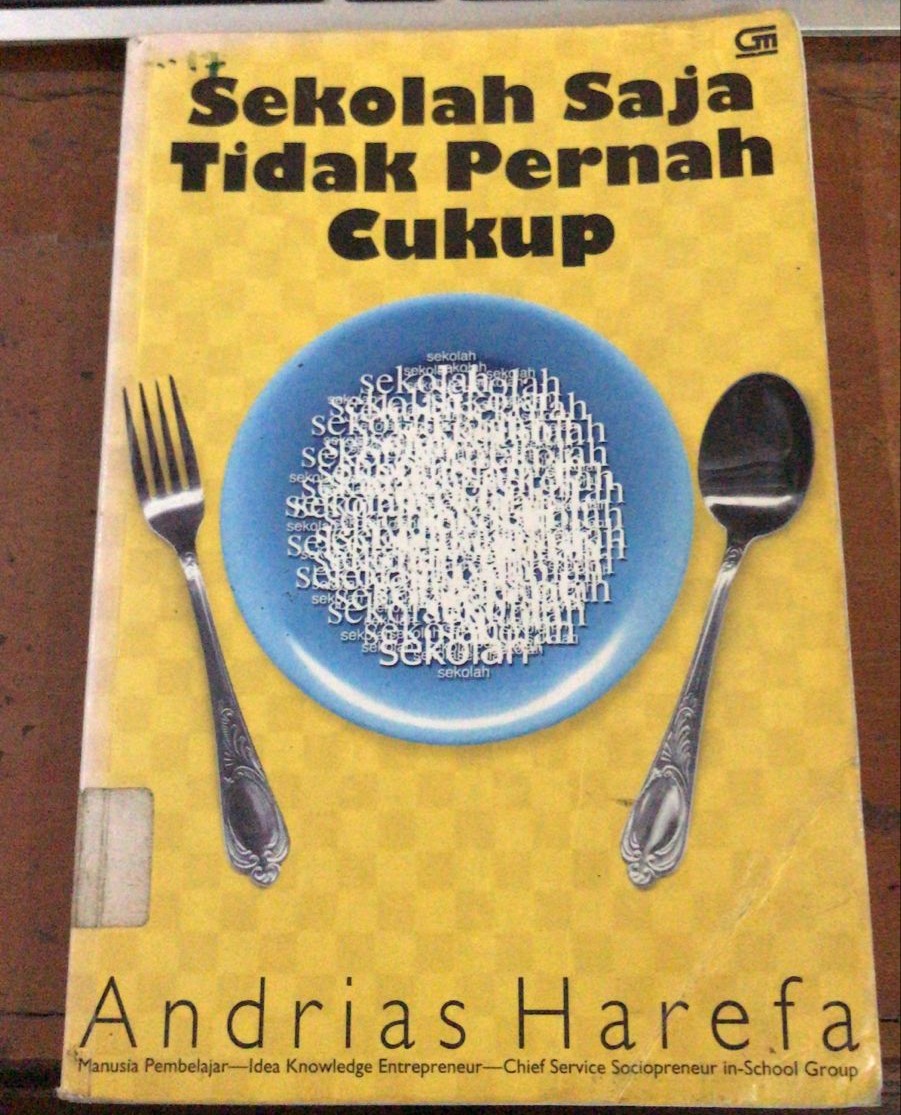 Cover Sekolah Saja Tidak Pernah Cukup :  Menyoal Pendidikan Persekolahan dan Pencarian / Harefa, Andrias