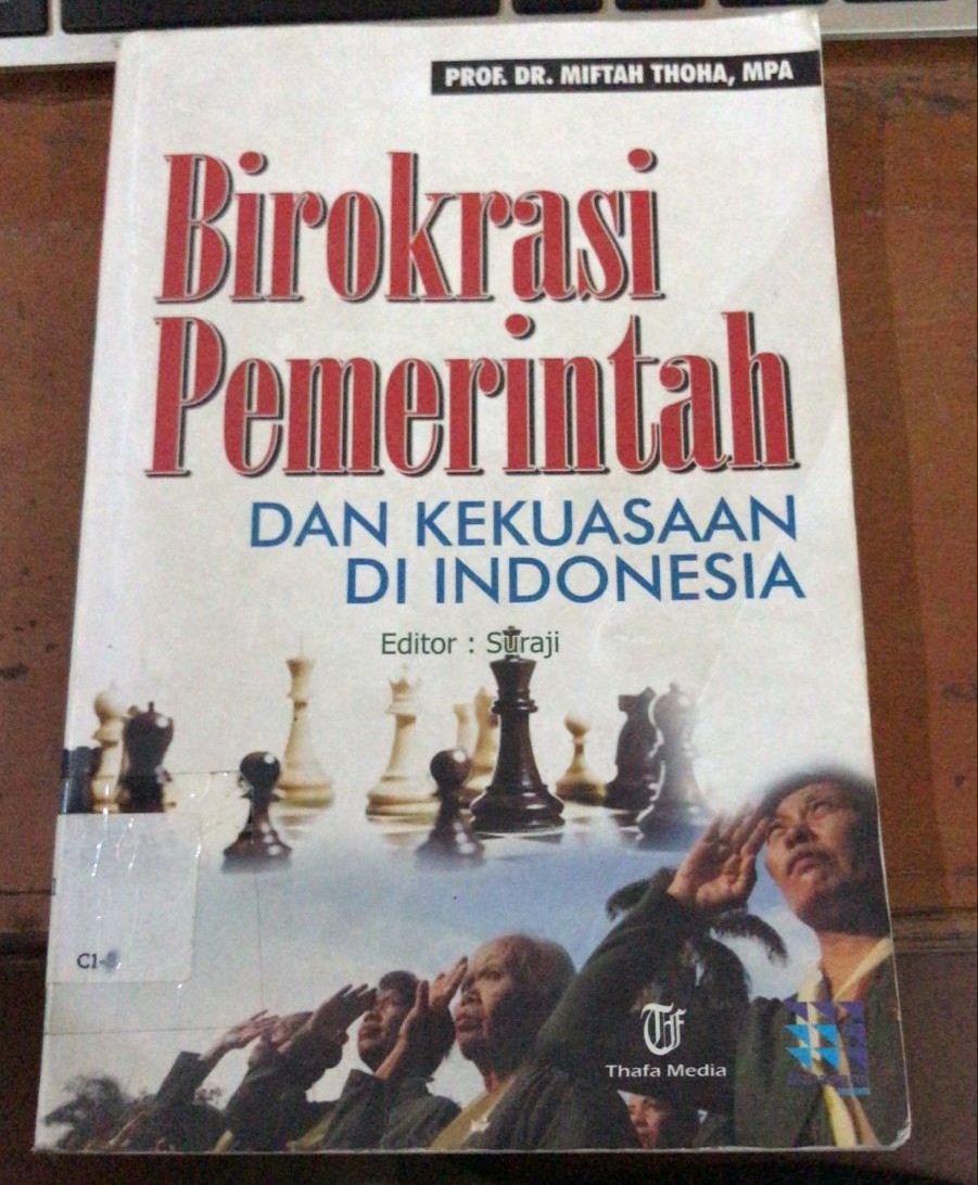 Cover Birokrasi Pemerintah :  Dan Kekuasaan Di Indonesia / Thoha, Miftah