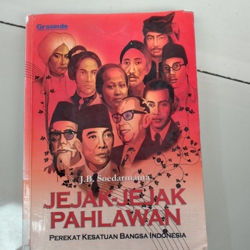 Cover Jejak-Jejak Pahlawan :  Perekat Kesatuan Bangsa Indonesia / Soedarmanta