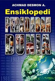Cover Ensiklopedi Peradaban Dunia :  Sebuah Ensiklopedi Praktis Nan Lengkap