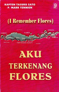 Cover Aku Terkenang Flores / Sato,Tasuku Kapten