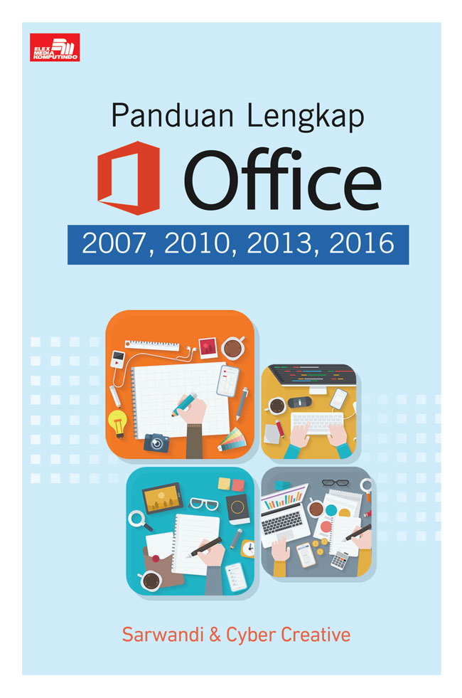 Cover Panduan lengkap office :  2007,2010,2013,2016 / Sarwandi
