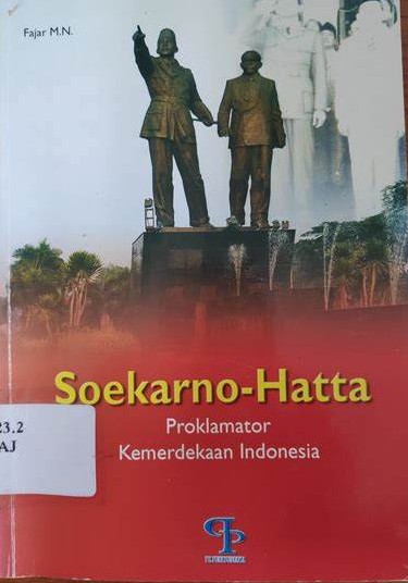 Cover Soekarno-Hatta :  Proklamator Kemerdekakaan Indonesia / Fajar M.N