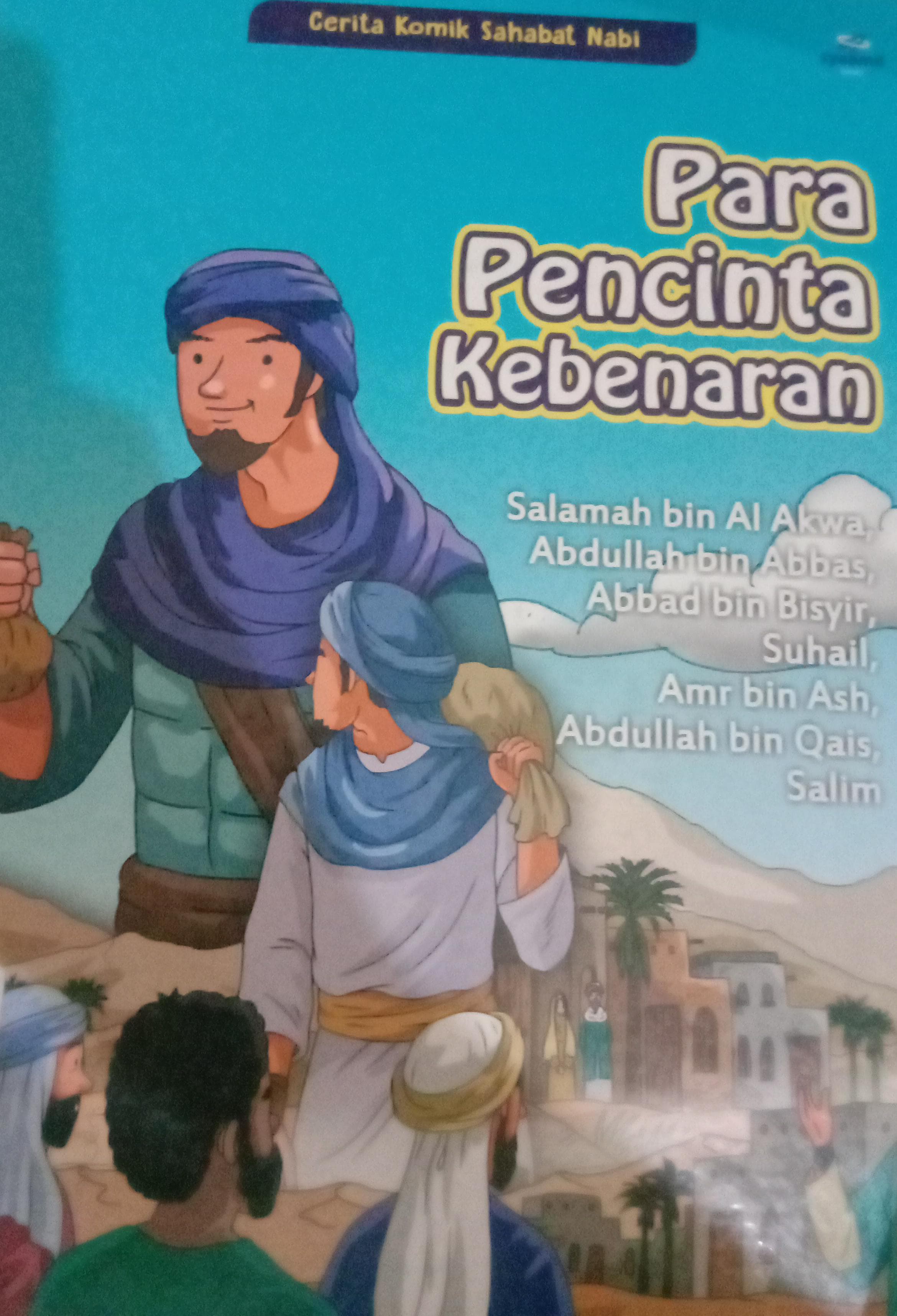 Cover Cerita Komik Sahabat Nabi :  Para Pecinta Kebenaran / Tim Agro Mandiri