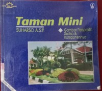 Cover Taman Mini :  Gambar Perspektif sketsa dan komponennya,Suharso A.S.P