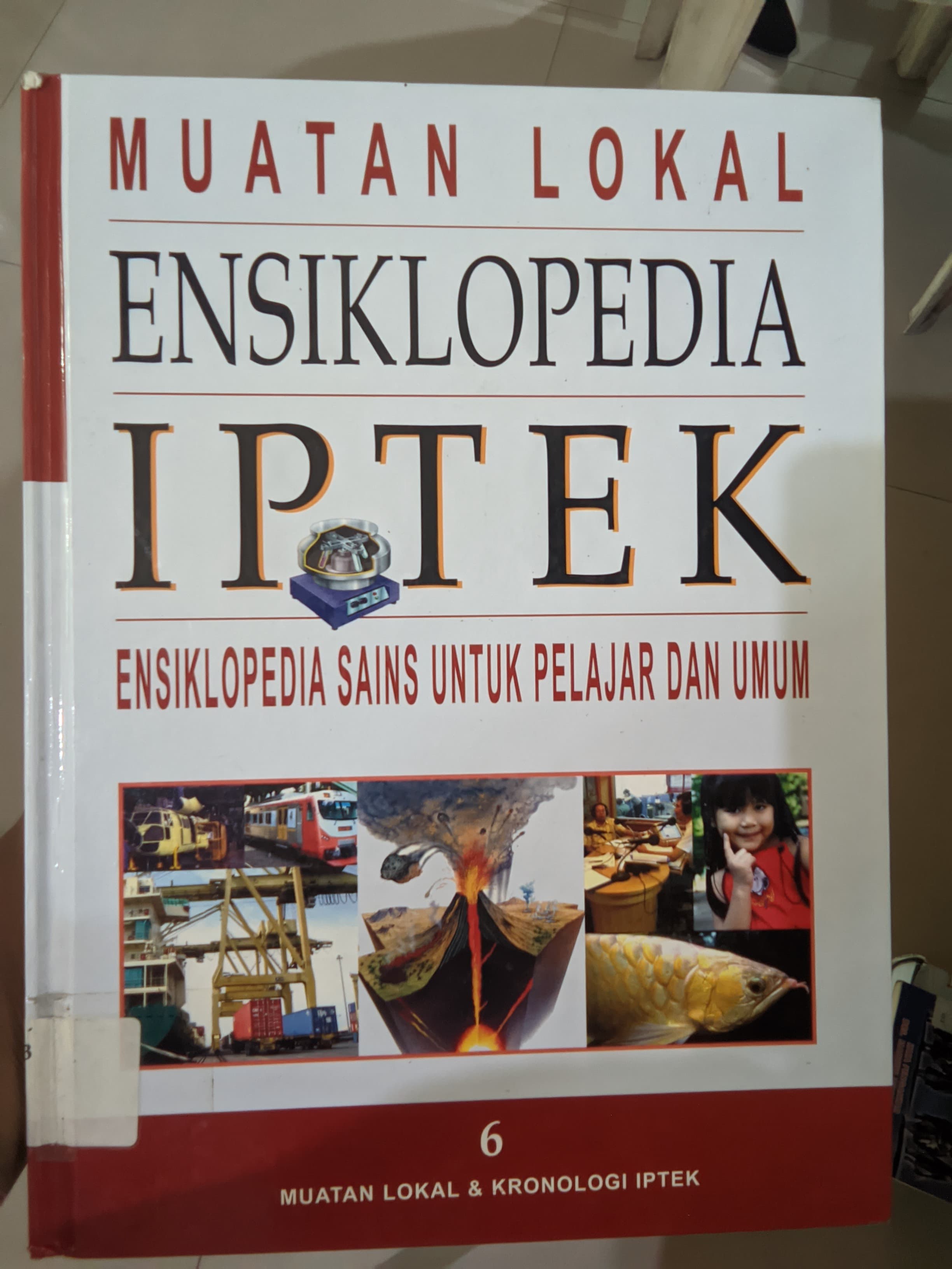 Cover Ensiklopedia Iptek 6 :  Ensiklopedia Sains Untuk Pelajaran Umum / Slame, Riskiono