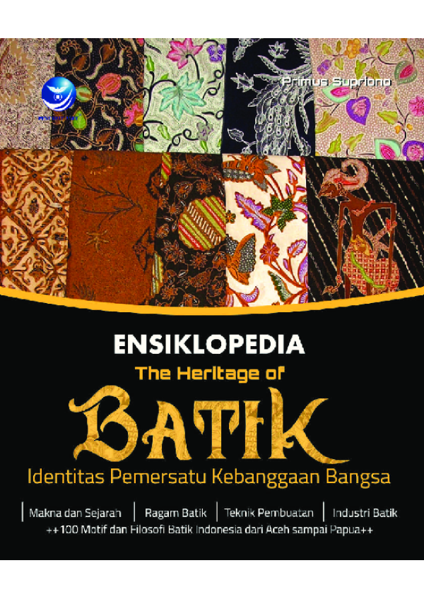 Cover Ensiklopedia The Heritage of Batik :  Identitas Pemersatu Kebanggaan Bangsa