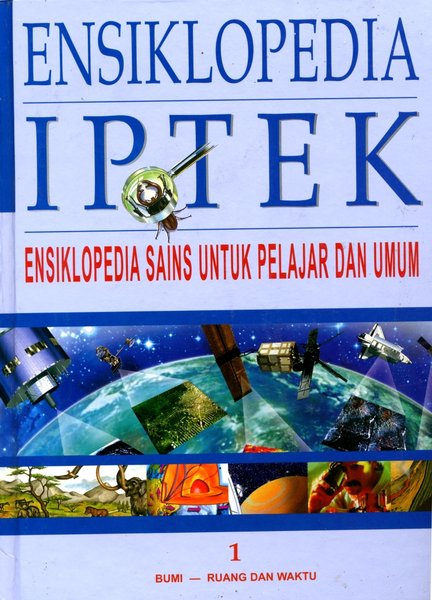 Cover Ensiklopedia Iptek Jilid 1, :  Ensiklopedia Sains Untuk Pelajar Umum / Slamet, Riskiono