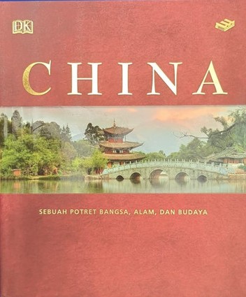 Cover Cina, :  Sebuah Potret Bangsa, Alam, dan Budaya / Bailey Alison, dkk.