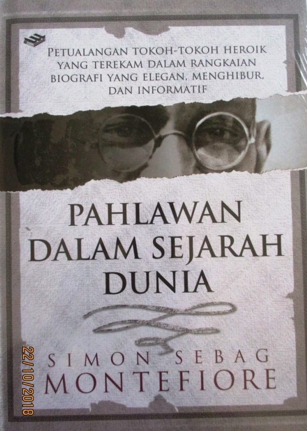Cover Pahlawan Dalam Sejarah Dunia, :  Petualangan Tokoh-Tokoh Heroik ... / Montefiore, Simon Sebag