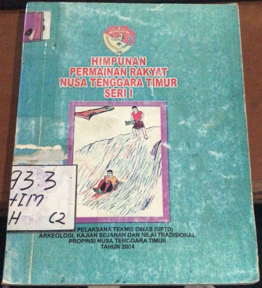 Cover Himpunan Permainan Rakyat Nusa Tenggara Timur Seri I / Unit Pelaksana Teknis Dinas (UPTD) Arkeologi, Kajian Sejarah Dan Nilai Tradisional Propinsi Nusa Tenggara Timur Tahun 2004