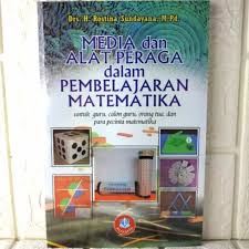 Cover Media dan Alat Peraga Dalam Pembelajaran Matematika : uUntuk Guru, Calon Guru, Orang tua dan Para Pencinta Matematika / H.Rostina Sundayana :  Suwanto Aat