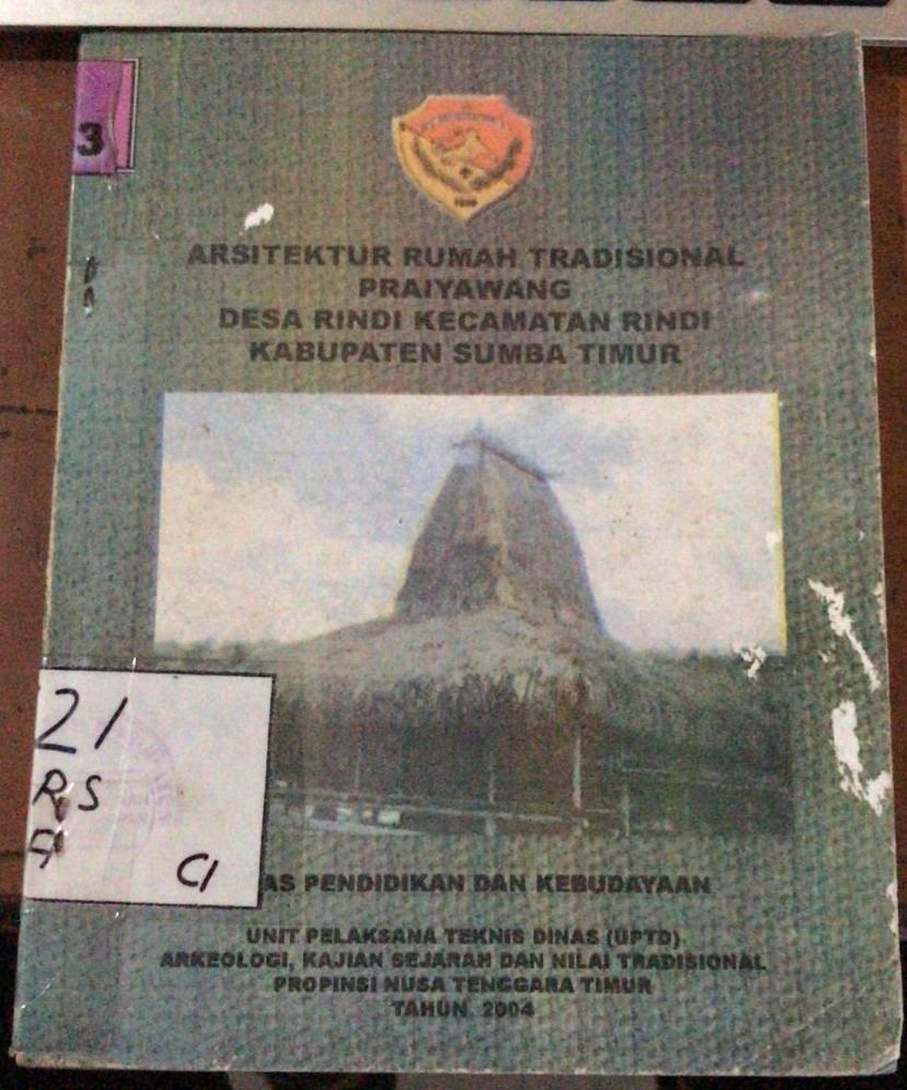 Cover Arsitektur Rumah Tradisional Praiyawang Desa Rindi Kecamatan Rindi Kabupaten Sumba Timur / Dinas Pendidikan Dan Kebudayaan