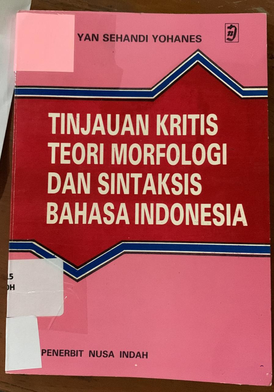 Cover Tinjauan Kritis Teori Morfologi dan Sintaksis Bahasa Indonesia / Yan Sehandi Yohanes